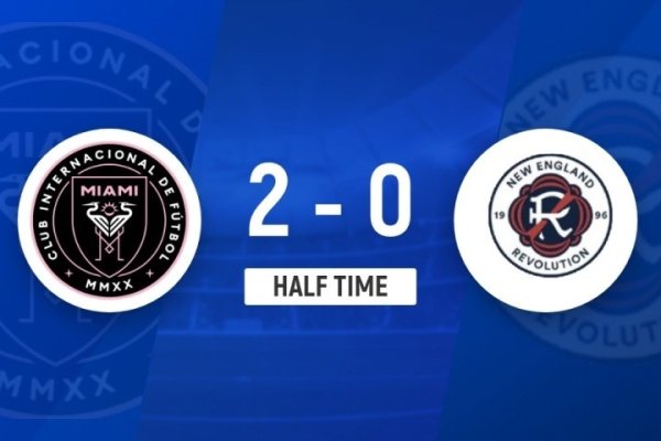 Halftime - Miami International 2-0 New England Revolution Messi gửi 2 đường chuyền tuyệt vời để giúp